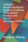 Image for AI-Based Recommendation Systems : Enabling Personalized Product and Service Recommendations