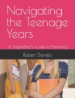 Image for Navigating the Teenage Years : A Stepfather&#39;s Guide to Parenting
