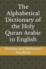 Image for The Alphabetical Dictionary of the Holy Quran Arabic to English