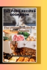 Image for Cat Food Recipes Cookbook : The Ultimate Guide For Feline Foodies