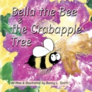 Image for Bella the Bee and the Crabapple Tree