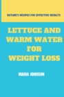 Image for Lettuce And Warm Water For Weight Loss : Nature&#39;s Recipes For Effective Results