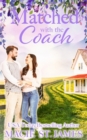 Image for Matched with the Coach : A Sweet Second Chance Romance