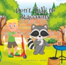 Image for Don&#39;t Talk to Raccoons