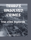 Image for Truro&#39;s Unsolved Crimes