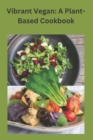 Image for Vibrant Vegan : A Plant-Based Cookbook