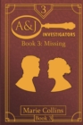 Image for A &amp; J Investigators : Book 3: Missing
