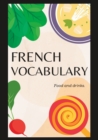 Image for French Vocabulary : Food and Drinks