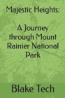 Image for Majestic Heights : A Journey through Mount Rainier National Park