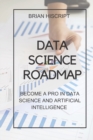 Image for Data Science Roadmap : Become a pro in data science and artificial intelligence