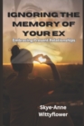 Image for Ignoring the Memory of Your Ex