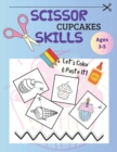 Image for Scissor skills cupcake : Sweet activity book for young learners aged 3-5 years old