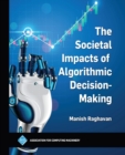 Image for The Societal Impacts of Algorithmic Decision-Making