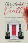 Image for Threshold of Death : Who wants to get away with Murder?