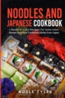 Image for Noodles And Japanese Cookbook : 2 Books In 1: 120 Recipes For Soba Udon Ramen Sushi And Traditional Dishes From Japan