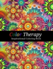 Image for Color Therapy : Adult Inspirational Coloring Book Flowers and Patterns with Motivational Quotes