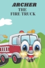 Image for Archer the Fire Truck : Children&#39;s Book