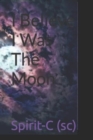 Image for I Believe I Was The Moon