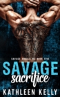 Image for Savage Sacrifice : Motorcycle Club Romance