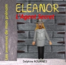 Image for Eleanor l&#39;Agent Secret : Les aventures de mon prenom