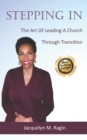 Image for Stepping In : The Art Of Leading A Church Through Transition