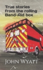 Image for True stories from the rolling Band-Aid box.