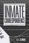 Image for Inmate Correspondence : Book 1: Halfway Through 100 Proof