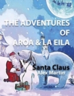 Image for The Adventures of Aroa &amp; La Eila : Santa Claus