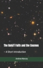 Image for The Baha&#39;i Faith and the Cosmos : - A Short Introduction