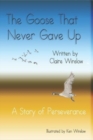 Image for The Goose That Never Gave Up