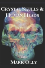 Image for Crystal Skulls &amp; Human Heads