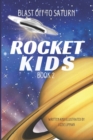 Image for Blast Off to Saturn : Rocket Kids
