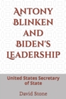 Image for Antony Blinken and Biden&#39;s Leadership