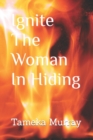 Image for Ignite The Woman In Hiding