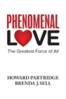 Image for Phenomenal Love : The Greatest Force of All