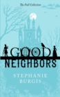 Image for Good Neighbors : The Full Collection: A Cozy-Spooky Fantasy Rom-Com in Four Parts