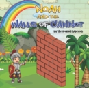 Image for Noah and the Walls of Cannot