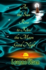 Image for As the Sun Rose to Kiss the Moon Good Night