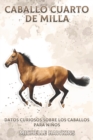 Image for Caballo Cuarto de Milla : Datos curiosos sobre los caballos para ninos #3