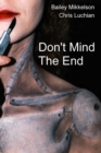 Image for Don&#39;t Mind the End
