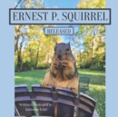 Image for Ernest P. Squirrel Released