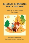 Image for Charlie Chipmunk Plays Outside : Leave No Trace Principles For Children