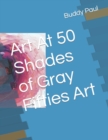 Image for Art At 50 Shades of Gray Fifties Art