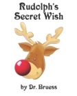 Image for Rudolph&#39;s Secret Wish