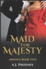 Image for Historical Romance : Maid for Majesty Absence