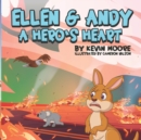 Image for Ellen &amp; Andy A Hero&#39;s Heart