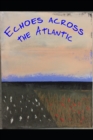 Image for Echoes Across the Atlantic