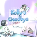 Image for Kelly&#39;s Goodbye