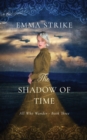 Image for The Shadow Of Time : All Who Wander Book 3