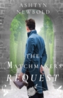 Image for The Matchmaker&#39;s Request : A Regency Romance